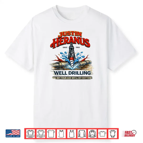 Justin Heranus Well Drilling Shirt