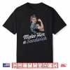 Make Him A Sandwich Strong Women Wife Family Retro Shirt