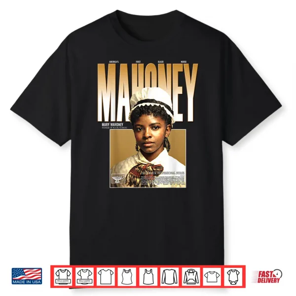 Mary Eliza Mahoney First Licensed Black Nurse 1879 Shirt