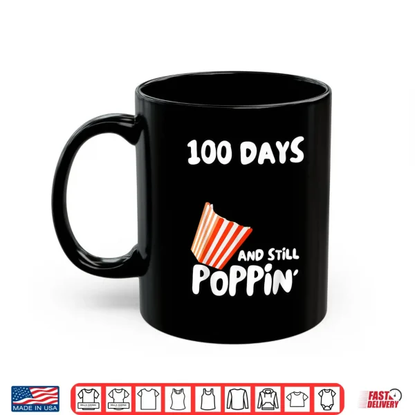 Mug 100 Days Of School Popcorn Diy 100 Days And Still Popping Shirt
