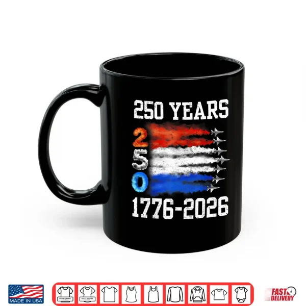Mug 250 Years 1776 2026 250Th Vintage 4Th July American Flag Shirt