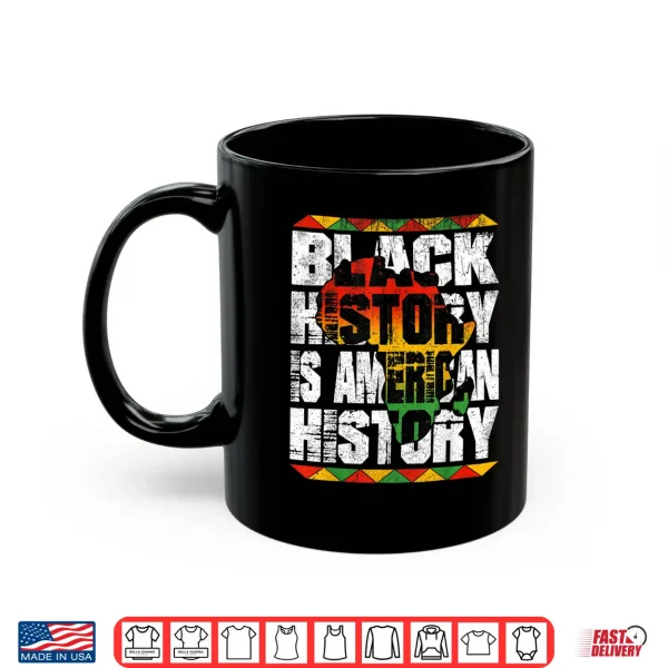 Mug Black History Is American History Men Women Kids African Shirt