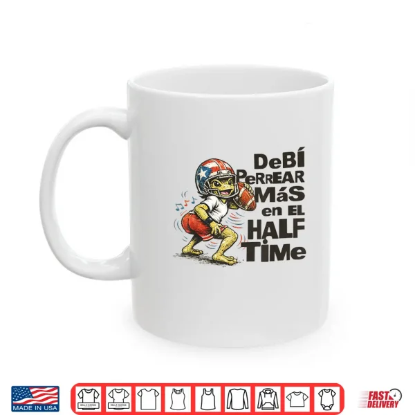 Mug Debi Perrear Mas En El Half Time Shirt