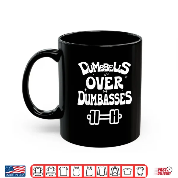Dumbbells Over Dumbasses Retro Gym Fitness Motivation Gift Shirt 3 Mug Dumbbells Over Dumbasses Retro Gym Fitness Motivation Gift Shirt