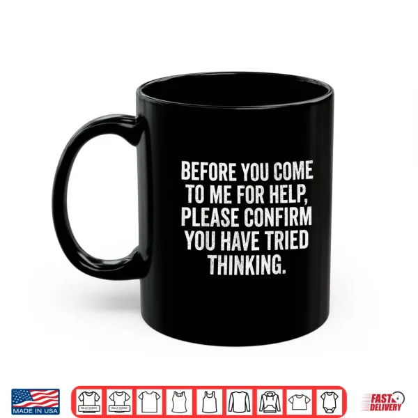 Mug Funny IT Helpdesk Sarcastic Problem Solving Office Humor Shirt