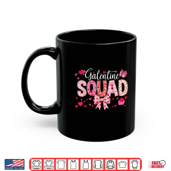 Mug Galentine Squad Galentine Gang Girls Club Valentine Shirt