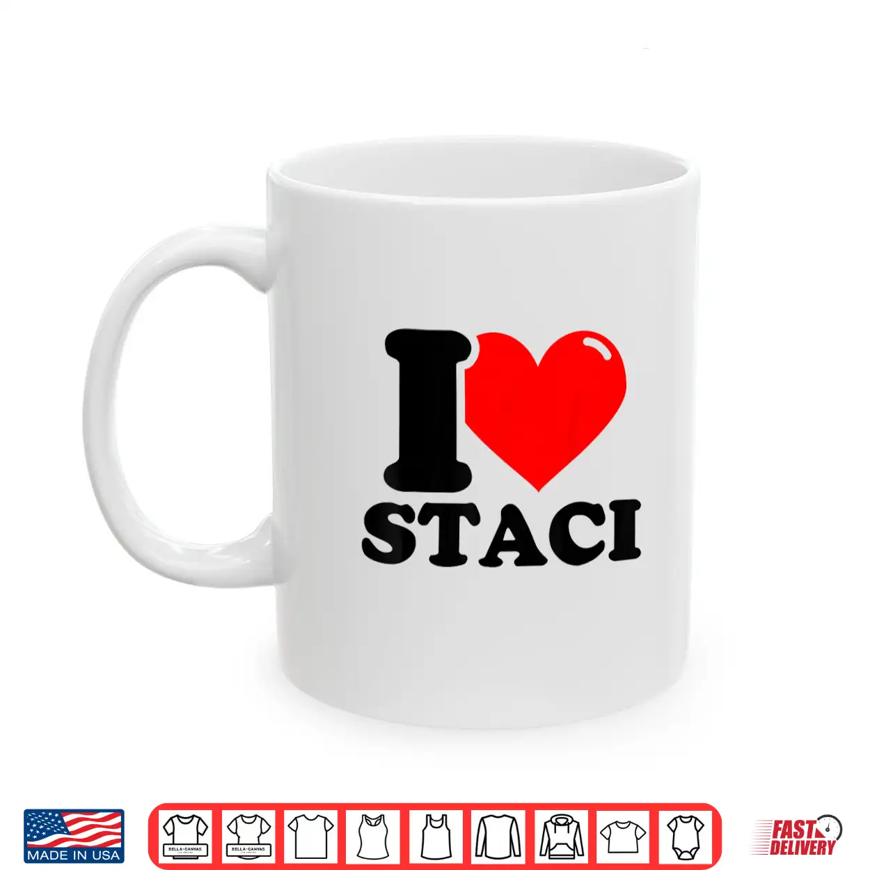 I Love Staci Funny Fist Name Design Shirt I Love Staci Funny Fist Name Design Shirt