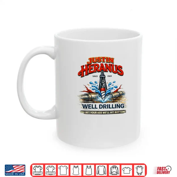 Justin Heranus Well Drilling Shirt 3 Mug Justin Heranus Well Drilling Shirt