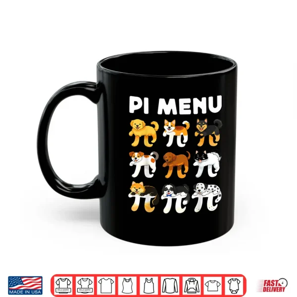Mug Pi Menu 3.14 Math Teacher Happy Pie Day Teachers Dogs Lover Shirt
