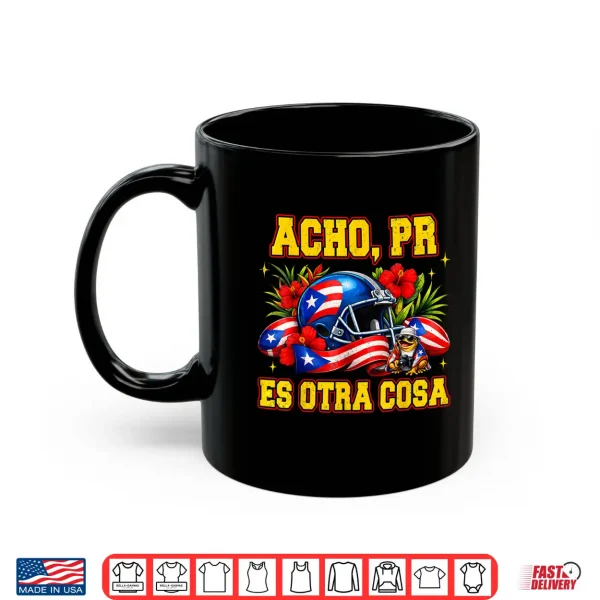Puerto Rico Is Something Else Acho Pr Es Otra Cosa Shirt 3 Mug Puerto Rico Is Something Else Acho Pr Es Otra Cosa Shirt