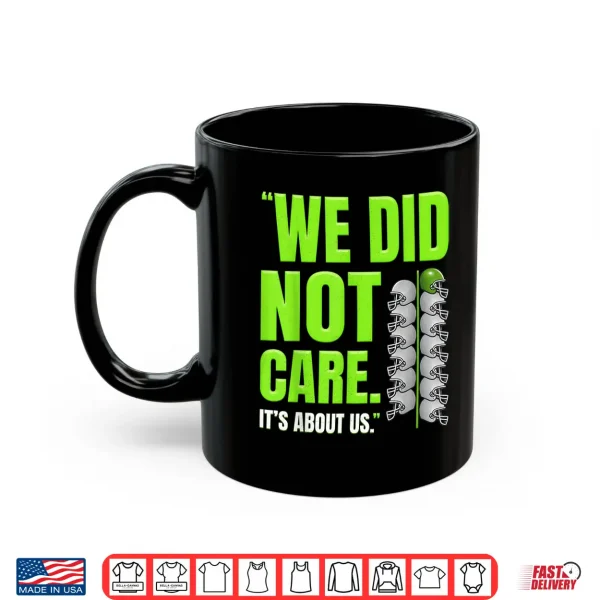 Mug Retro Its About Us We Did Not Care Football Motto Tee Shirt