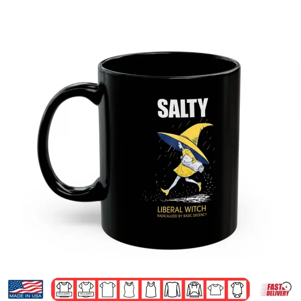 Mug Salty Witch Basic Decency Political Feminist Satire Shirt