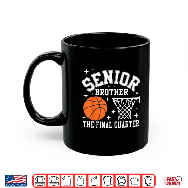 Mug Senior Brother Basketball The Final Quarter Class Of 2026 Shirt