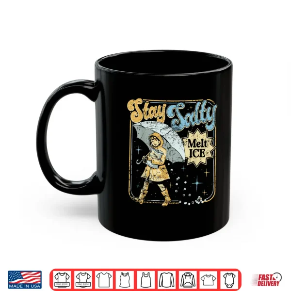 Stay Melt Ice Salty Political Retro Shirt 3 Mug Stay Melt Ice Salty Political Retro Shirt