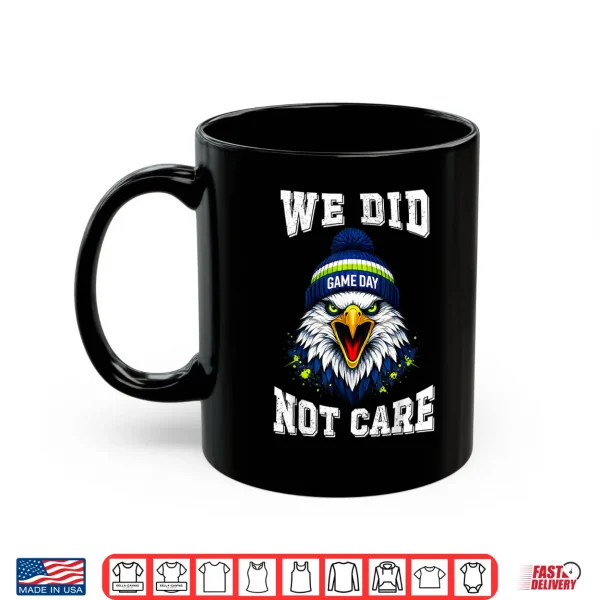 Mug We Did Not Care Bold Coach Rant Sea Hawk Meme Shirt