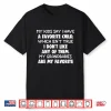 My Kids Say I Have A Favorite Child Which Isn’T True Humor Shirt