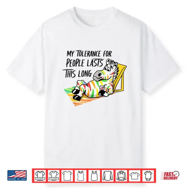 My Tolerance For People Lasts This Long Shirt