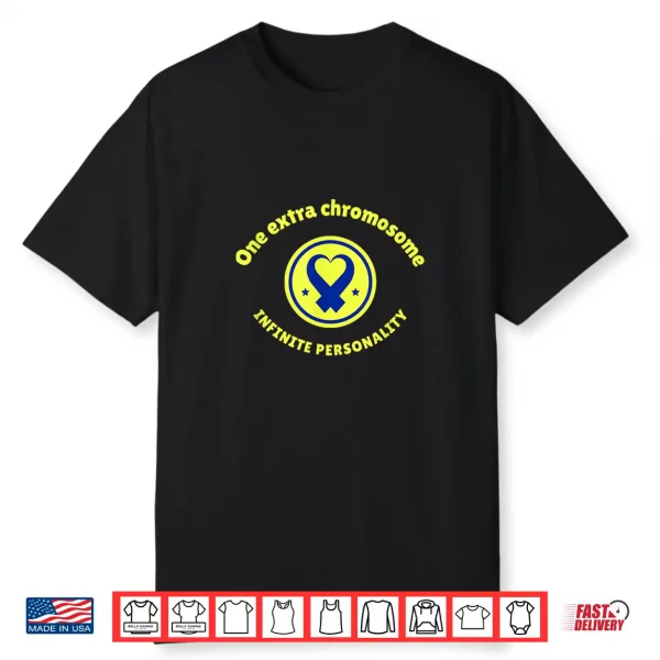 One Extra Chromosome Infinite Personality Down Syndrome Shirt
