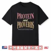 Protein And Proverbs Protein For Power Proverbs For Wisdom Shirt