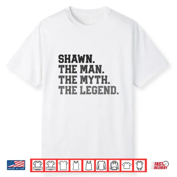 Shawn The Man Myth Legend Funny Father’S Day Birthday Shirt