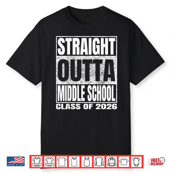 Straight Outta Middle School Funny 2026 Middle Graduation Shirt
