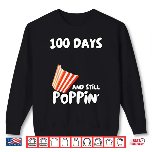 Sweatshirt 100 Days Of School Popcorn Diy 100 Days And Still Popping Shirt