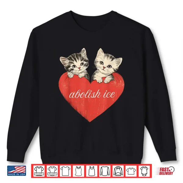 Sweatshirt Abolish Ice Cute Cat Valentines Women Girl Shirt