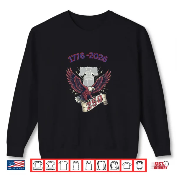 America 250Th Anniversary Freedom Celebration Heritage Shirt 2 Sweatshirt America 250th Anniversary Freedom Celebration Heritage Shirt