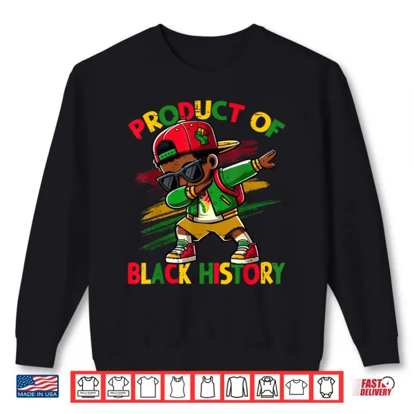 Sweatshirt Black Historical Month Dabbing Boy Product Of Black History Shirt