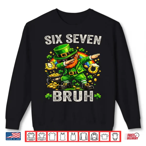 Bruh Saint Patricks Day Six Seven Meme Graphic Shirt 2 Sweatshirt Bruh Saint Patricks Day Six Seven Meme Graphic Shirt