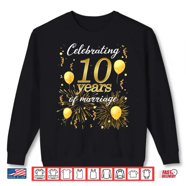 Sweatshirt Celebrate 10 Years Of Marriage The 10Th Wedding Anniversary Shirt