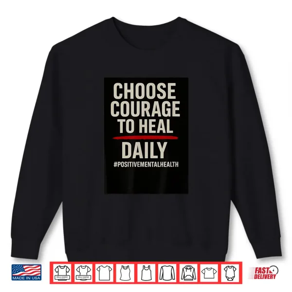 Choose Courage Shirt 2 Sweatshirt Choose Courage Shirt