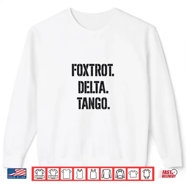 Sweatshirt Foxtrot Delta Tango Products Shirt