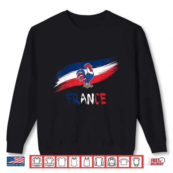 France Rooster Patriotic Graphic French Flag Pride Shirt 2 Sweatshirt France Rooster Patriotic Graphic French Flag Pride Shirt