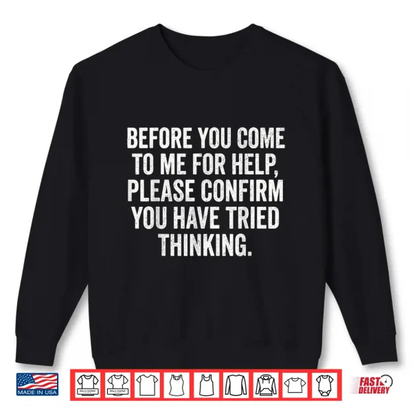 Sweatshirt Funny IT Helpdesk Sarcastic Problem Solving Office Humor Shirt
