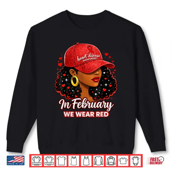 Sweatshirt Heart Disease Awareness Month In February We Wear Red Women Shirt