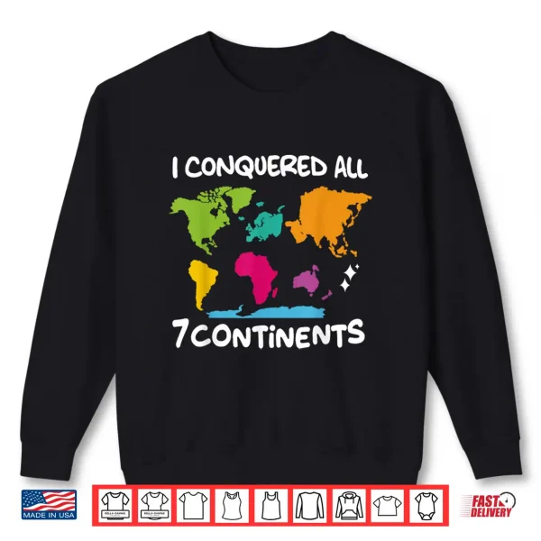 Sweatshirt I Conquered All 7 Continents World Map Travel Adventure Shirt