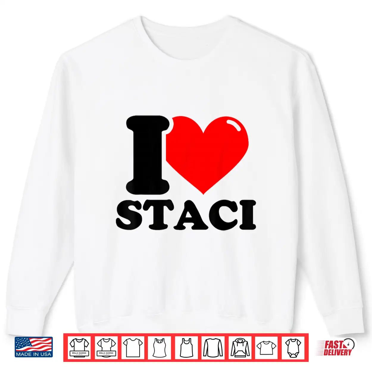 I Love Staci Funny Fist Name Design Shirt I Love Staci Funny Fist Name Design Shirt