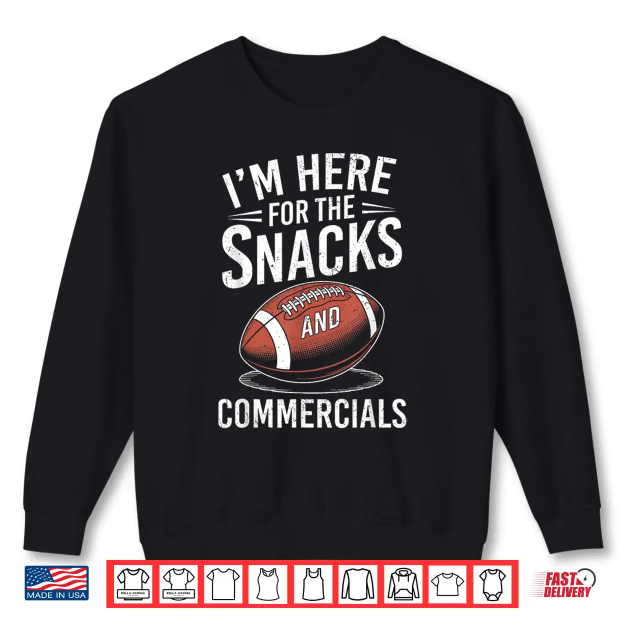 I’M Here For The Snacks And Commercials Football Men Women Shirt I’M Here For The Snacks And Commercials Football Men Women Shirt