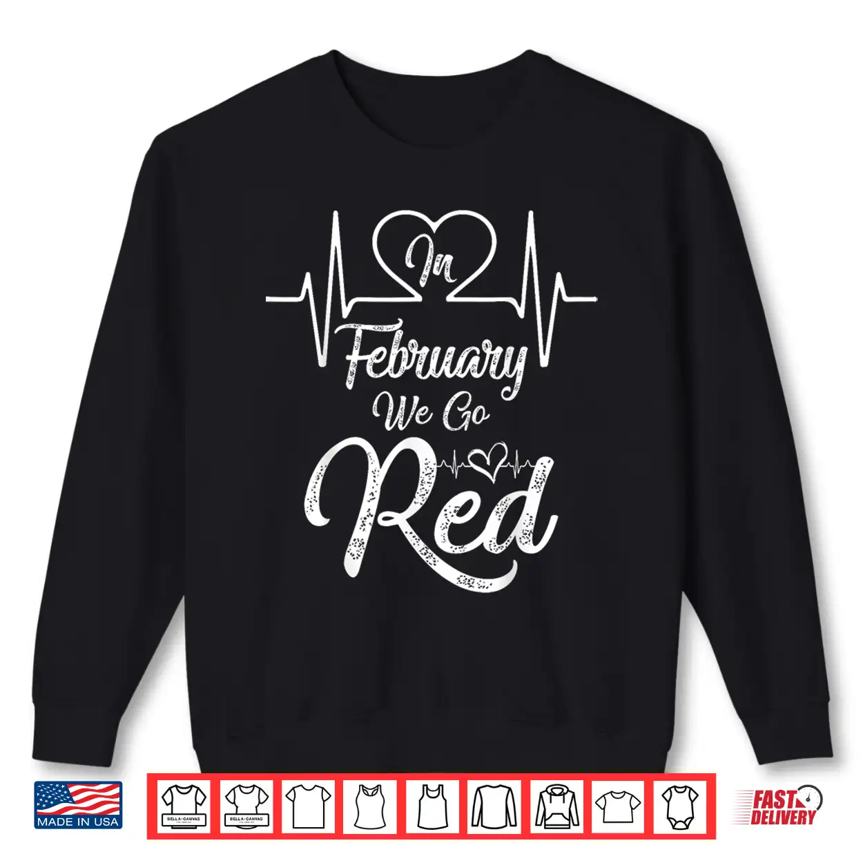 In February We Go Red For Heart Disease Awareness Shirt In February We Go Red For Heart Disease Awareness Shirt