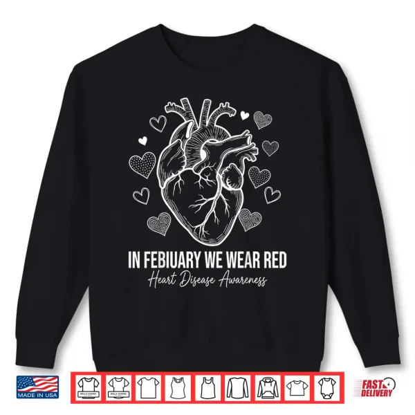In February We Wear Red Heart Disease Chd Awareness Women Shirt 2 Sweatshirt In February We Wear Red Heart Disease Chd Awareness Women Shirt