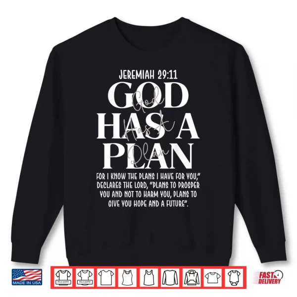 Sweatshirt Jeremiah 29 11 God Has A Plan Christian Bible Verse Faith Shirt