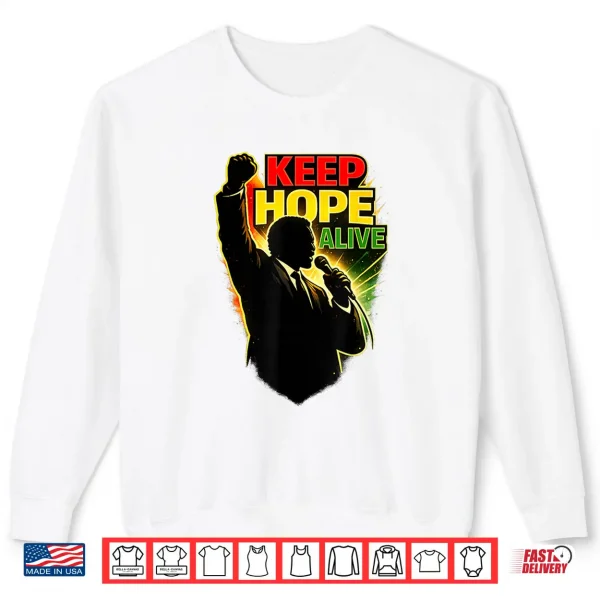 Sweatshirt Keep Hope Alive Positive Motivational Inspirational Shirt
