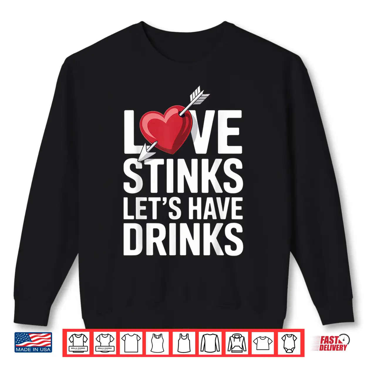 Love Stinks Let’S Have Drinks Funny Singles Valentines Humor Shirt Love Stinks Let’S Have Drinks Funny Singles Valentines Humor Shirt