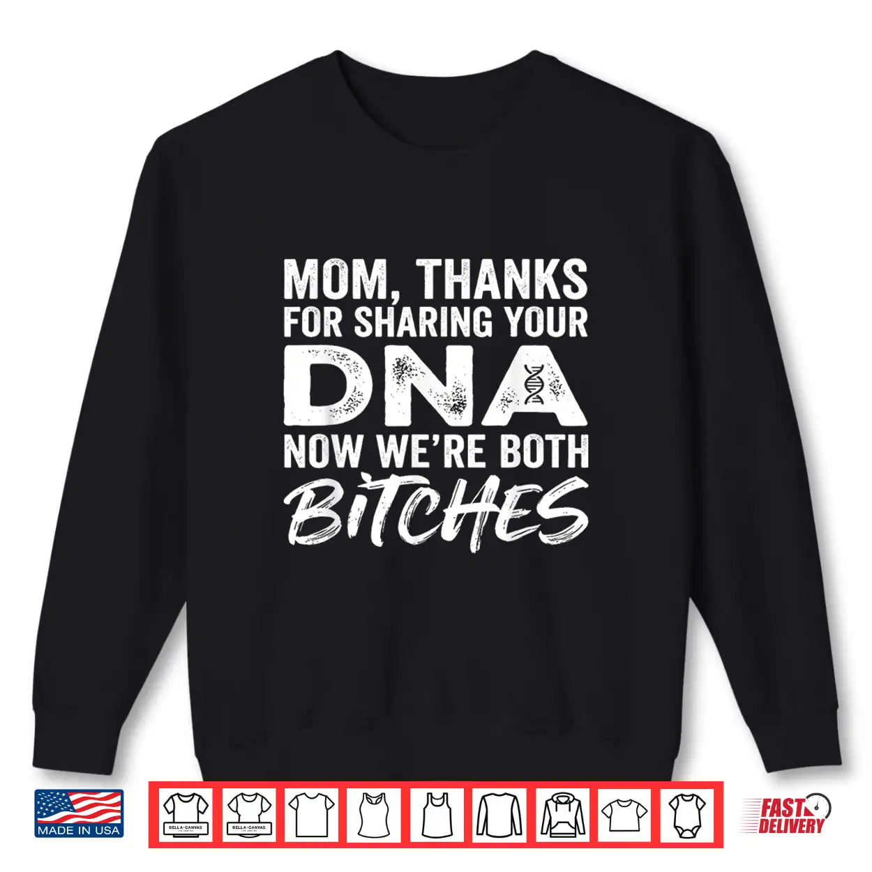Mom Thanks For Sharing Your Dna Sarcastic Humor Shirt Mom Thanks For Sharing Your Dna Sarcastic Humor Shirt