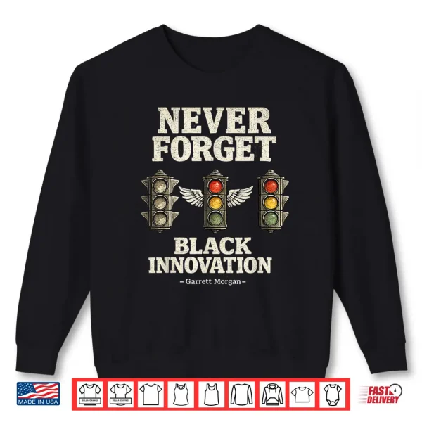 Never Forget Black Innovation Traffic Signal History Shirt 2 Sweatshirt Never Forget Black Innovation Traffic Signal History Shirt