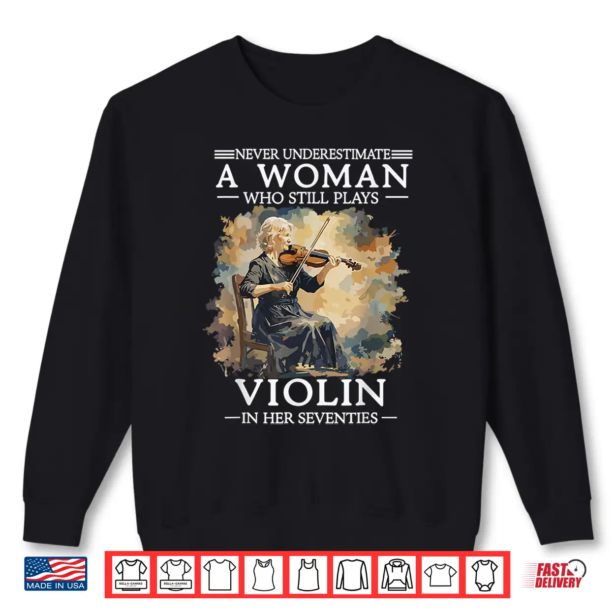 Never Underestimate A Woman Who Still Plays Violin In 70S Shirt Never Underestimate A Woman Who Still Plays Violin In 70S Shirt