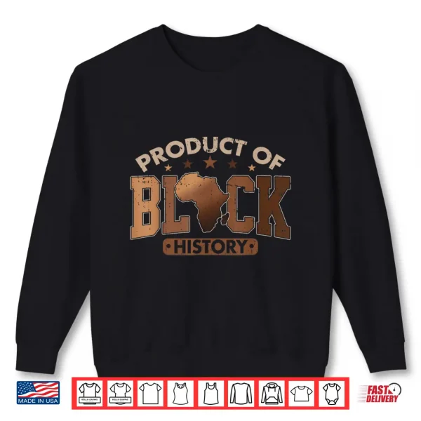 Product Of Black History Shirts Men Women Kids Black Pride Shirt 2 Sweatshirt Product Of Black History Shirts Men Women Kids Black Pride Shirt