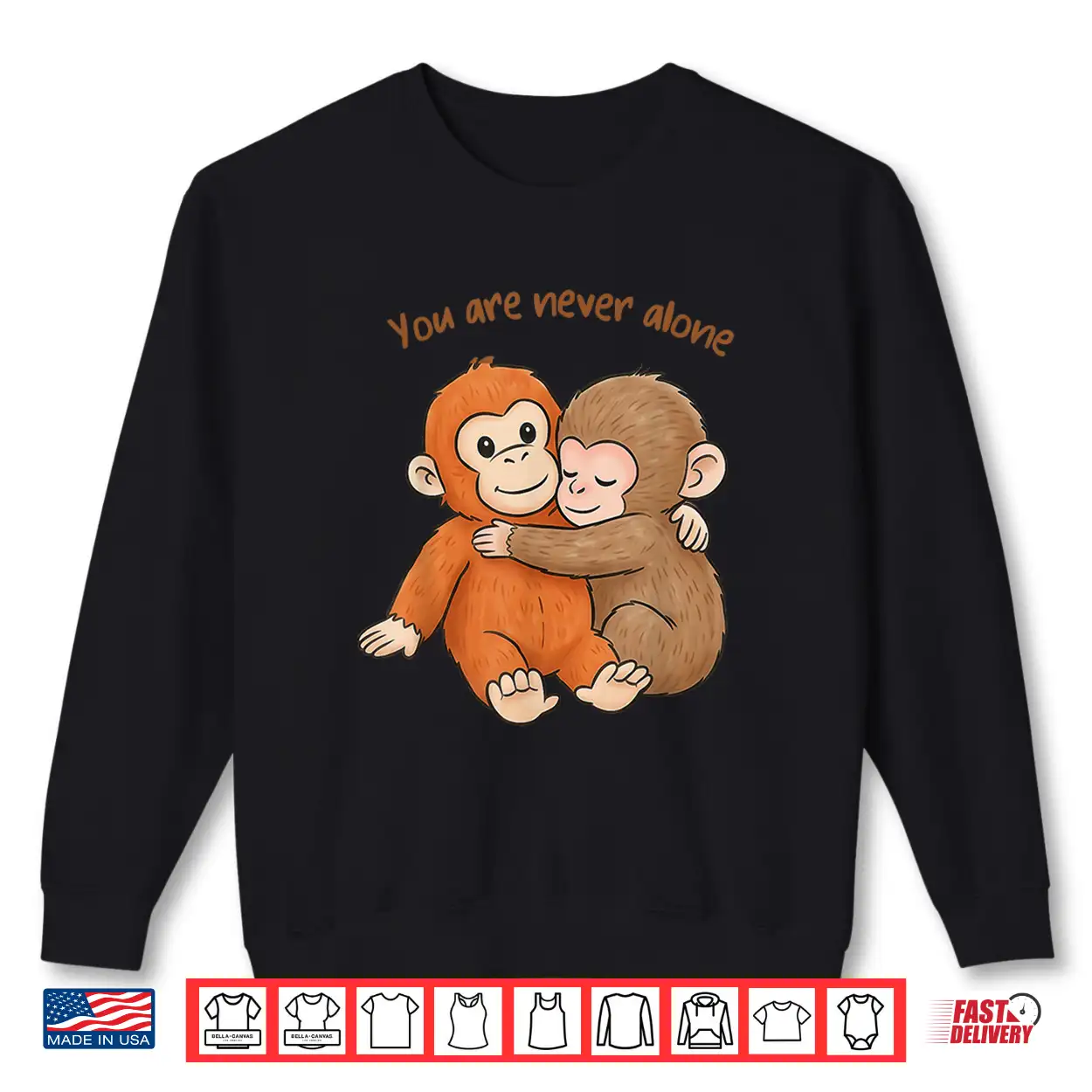 Punch The Cute Baby Monkey Hugging You Are Never Alone Shirt Punch The Cute Baby Monkey Hugging You Are Never Alone Shirt