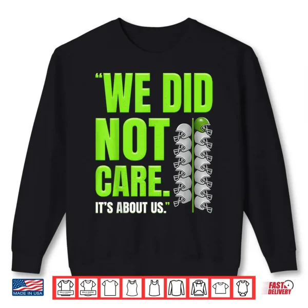 Sweatshirt Retro Its About Us We Did Not Care Football Motto Tee Shirt